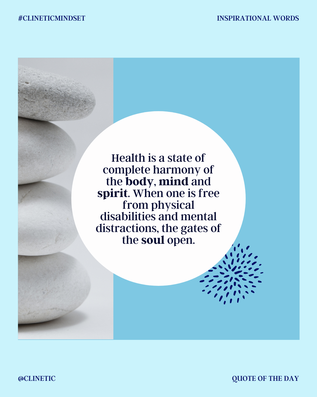 Health is a state of complete harmony of the body, mind and spirit.