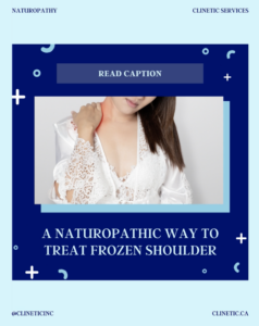 A Naturopathic way to treat Frozen Shoulder